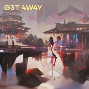 G3t 4w4y