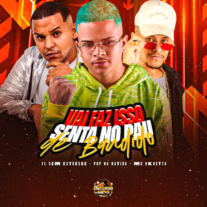 Vai Faz Isso Senta no Pau de Bandido