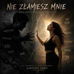 NIE ZŁAMIESZ MNIE