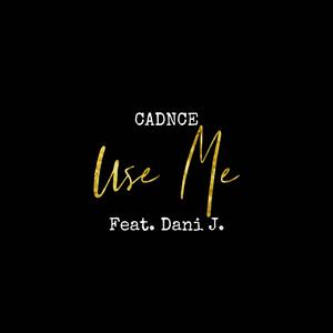Use Me (feat. Dani J.)