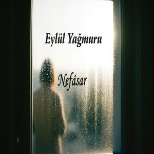 Eylül Yağmuru (feat. Nefasar)