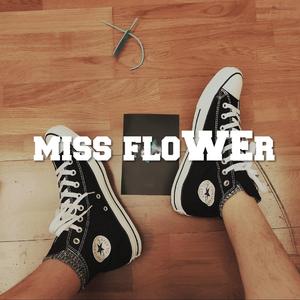 miss floWEr （prod by Jianastic.X）