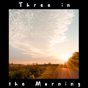 Three in the Morning