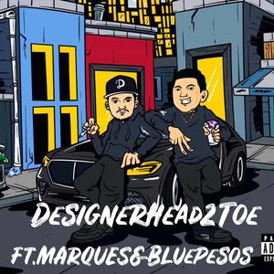 DesignerHead2Toe (feat. Blue Pesos & MARQUES)