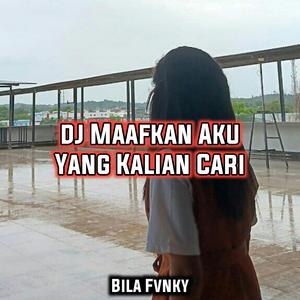Dj Maafkan Aku Yang Kalian Cari