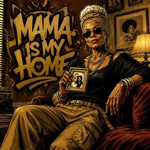 Mama Is My Home (Legacy Mix)