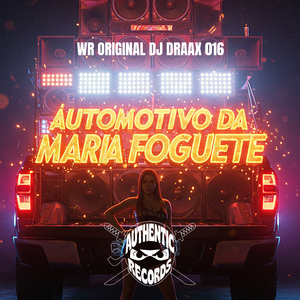 Automotivo da Maria Foguete