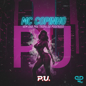 Vem Dar Pra Tropa do Poderoso - P.U