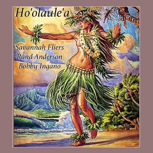 Ho'olaule'a (feat. Savannah Fliers & Bobby Ingano)