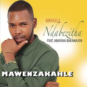 MAWENZAKAHLE (feat. ABAFANA BAKAMAJIYA)