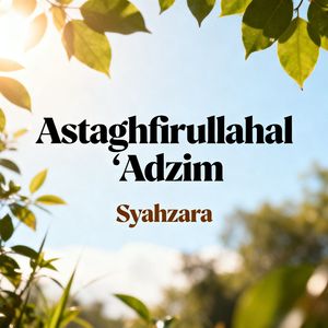 Astaghfirullahal 'Adzim