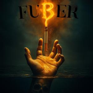 F.U.B.E.R.