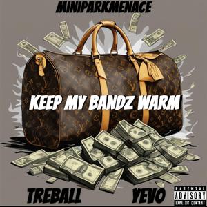 Keep My Bandz Warm (feat. TreBall & YeV0)