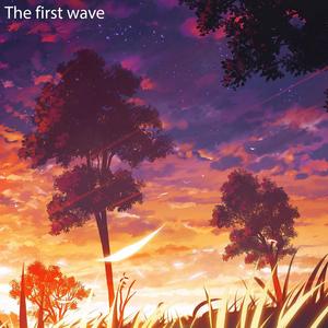 The first wave