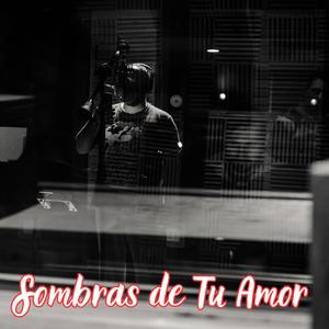 Sombras de Tu Amor