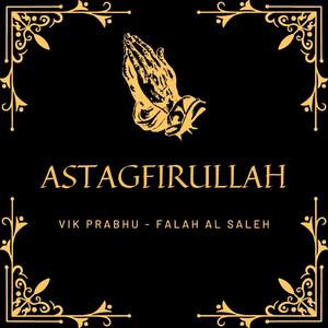 Astagfirullah (feat. Falah Al Saleh)