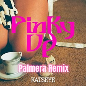 PINKY UP (Palmera Remix)