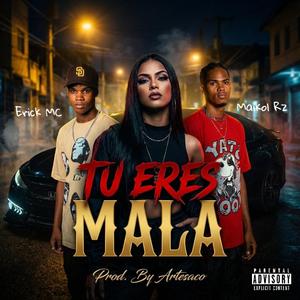Mala (feat. Erick MC & Maikol Rz)