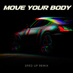 Move Your Body (sped up) (Remix)