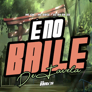 É no Baile de Favela