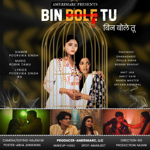 Bin Bole Tu (feat. Pooja Sinha, Roshni Bhagat, Amit Jha, Ankit Sain, Nandu Master & Aryaan Agarwal)
