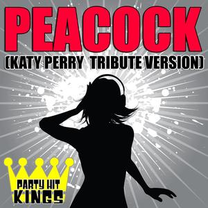 Peacock (Katy Perry Tribute Version)