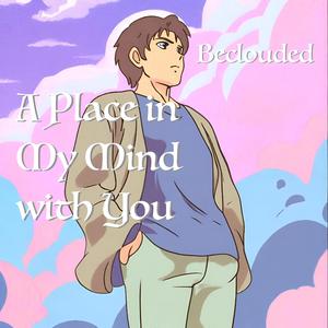 A Place in My Mind with You