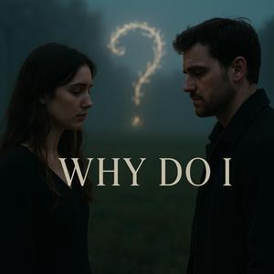 Why Do I ? (feat. Alexander Dolsen)