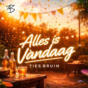 Alles is vandaag