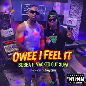 Owee I Feel It (feat. Macked Out Supa)
