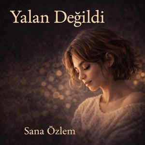Yalan Değildi