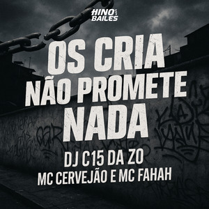 Os Cria Nao Promete Nada