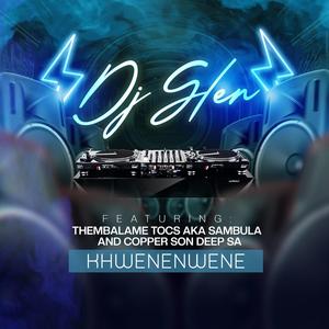 KHWENENWENE (feat. Thembalame Tocs a.k.a Sambula & Copper Son Deep SA)