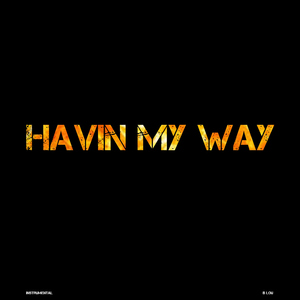 Havin My Way (Instrumental)