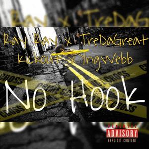 No Hook (feat. RAY RAY, KickOut & YngWebb)