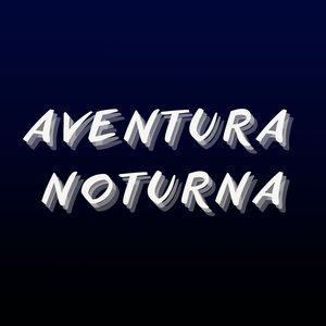 Aventura Noturna