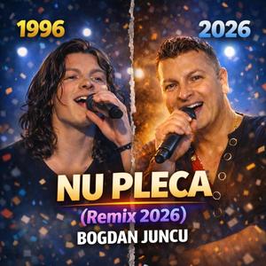Nu pleca (Remix 2026)