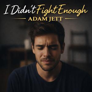 I Didn’t Fight Enough