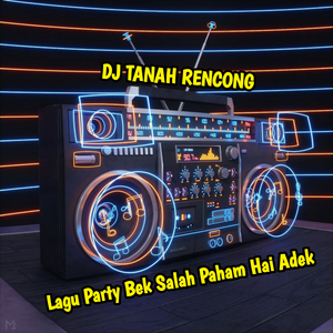 Lagu Party Bek Salah Paham Hai Adek
