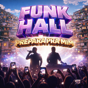 Funk Hall Prepara Pra Mim