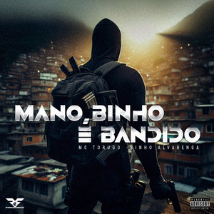 Mano Binho É Bandido