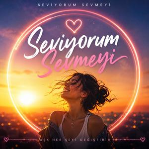 Seviyorum Sevmeyi