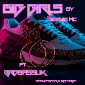Big Girls (feat. 3rdBassUK)