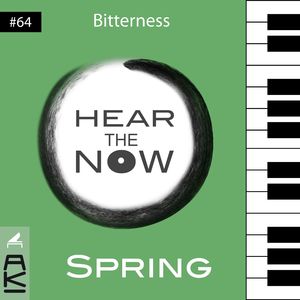 Bitterness (Hear the Now - Spring)