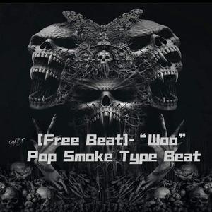 [Free Beat]-"Woo" Pop Smoke Type Beat