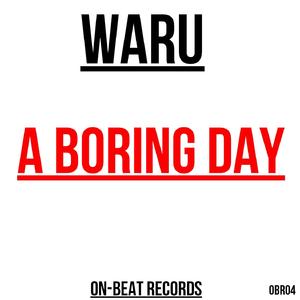A Boring Day ((Original Mix))