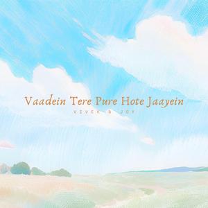 Vaadein Tere Pure Hote Jaayein (feat. Joy Punekar)