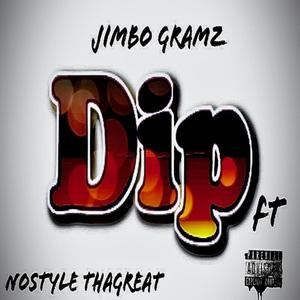 Dip (feat. Nostyle ThaGreat)