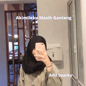 Akimilaku Masih Ganteng