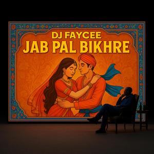 Jab Pal Bikhre (When the moments fell apart)